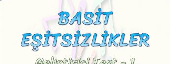 BASİT EŞİTSİZLİKLER / GELİŞTİRİCİ TEST – 1