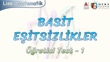 BASİT EŞİTSİZLİKLER / ÖĞRETİCİ TEST – 1