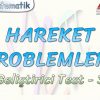 HAREKET PROBLEMLERİ / GELİŞTİRİCİ TEST – 3