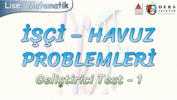 İŞÇİ HAVUZ PROBLEMLERİ / GELİŞTİRİCİ TEST – 1
