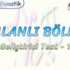 KALANLI BÖLME – GELİŞTİRİCİ TEST – 1