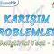 KARIŞIM PROBLEMLERİ / GELİŞTİRİCİ TEST – 3