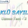 KÖKLÜ SAYILAR / UZMAN TEST – 2