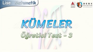 KÜMELER / ÖĞRETİCİ TEST – 3