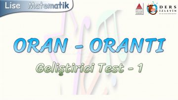 ORAN ORANTI / GELİŞTİRİCİ TEST – 1