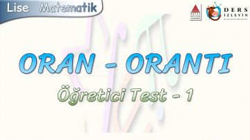 ORAN – ORANTI / ÖĞRETİCİ TEST – 1
