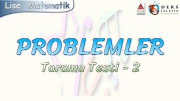 PROBLEMLER / TARAMA TESTİ – 2