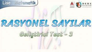 RASYONEL SAYILAR / GELİŞTİRİCİ TEST – 3