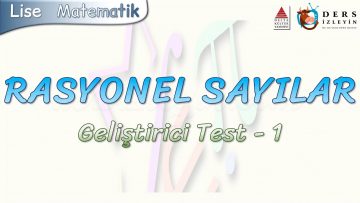 RASYONEL SAYILAR / GELİŞTİRİCİ TEST – 1