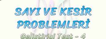 SAYI VE KESİR PROBLEMLERİ / GELİŞTİRİCİ TEST – 4