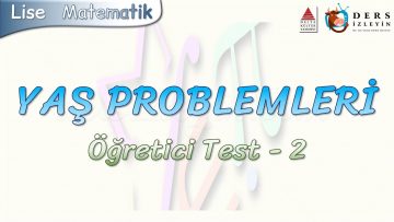 YAŞ PROBLEMLERİ / ÖĞRETİCİ TEST – 2