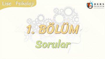 1. BÖLÜM – SORULAR
