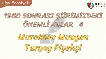 1980 SONRASI ŞİİRİMİZDEKİ ÖNEMLİ ADLAR – 4