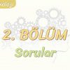 2. BÖLÜM / SORULAR