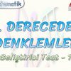 2. DERECEDEN DENKLEMLER / GELİŞTİRİCİ TEST – 1
