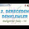 2. DERECEDEN DENKLEMLER / GELİŞTİRİCİ TEST – 14