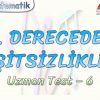 2. DERECEDEN EŞİTSİZLİKLER / UZMAN TEST – 6