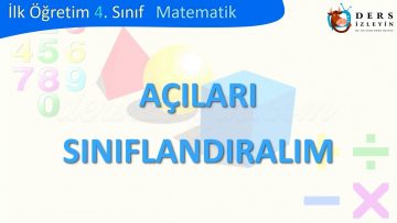 AÇILARI SINIFLANDIRALIM