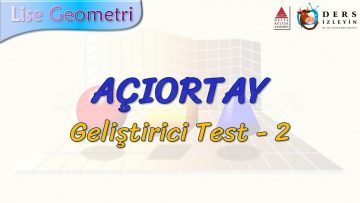 AÇIORTAY / GELİŞTİRİCİ TEST – 2 (TYT)