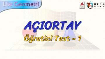 AÇIORTAY / ÖĞRETİCİ TEST – 1 (TYT)