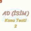 AD / KONU TESTİ – 2