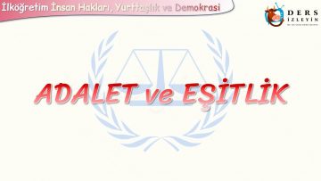 ADALET VE EŞİTLİK
