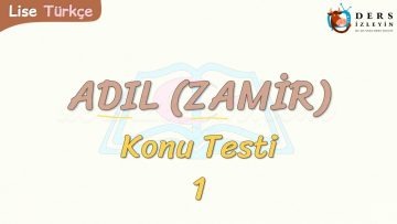 ADIL / KONU TESTİ – 1