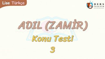 ADIL / KONU TESTİ – 3