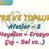 AFETLER – 2 (ÇEVRE VE TOPLUM – 2)