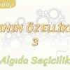 ALGININ ÖZELLİKLERİ – 3 / ALGIDA SEÇİCİLİK