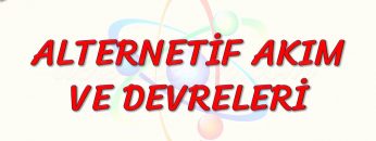 ALTERNATİF AKIM DEVRELERİ