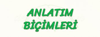 ANLATIM BİÇİMLERİ