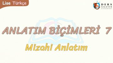 ANLATIM BİÇİMLERİ – 7 / MİZAHİ ANLATIM