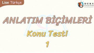 ANLATIM BİÇİMLERİ / KONU TESTİ – 1