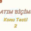 ANLATIM BİÇİMLERİ / KONU TESTİ – 2