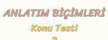 ANLATIM BİÇİMLERİ / KONU TESTİ – 2