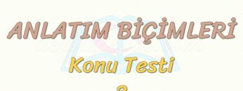 ANLATIM BİÇİMLERİ / KONU TESTİ – 3