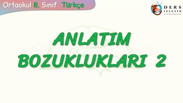 ANLATIM BOZUKLUKLARI – 2