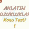 ANLATIM BOZUKLUKLARI / KONU TESTİ – 1