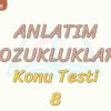 ANLATIM BOZUKLUKLARI / KONU TESTİ – 8