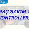 ARAÇ BAKIM VE KONTROLLERİ