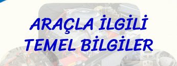 ARAÇLA İLGİLİ TEMEL BİLGİLER