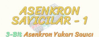 ASENKRON SAYICILAR – 1 / 3 BİT ASENKRON YUKARI SAYICI