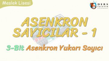 ASENKRON SAYICILAR – 1 / 3 BİT ASENKRON YUKARI SAYICI