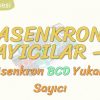 ASENKRON SAYICILAR – 5 / ASENKRON BCD YUKARI SAYICI
