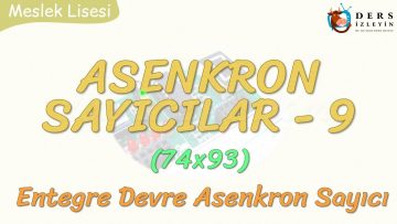 ASENKRON SAYICILAR – 9 / ENTEGRE DEVRE ASENKRON SAYICI – 2