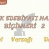 AŞIK EDEBİYATI NAZIM BİÇİMLERİ – 2 / SEMAİ – VARSAĞI – DESTAN