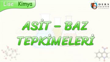 ASİT – BAZ TEPKİMELERİ