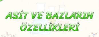 ASİT VE BAZLARIN ÖZELLİKLERİ