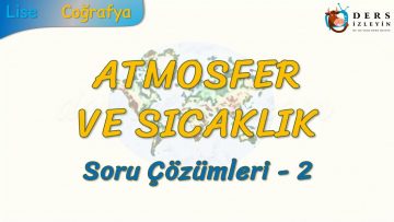 ATMOSFER VE SICAKLIK / SORU ÇÖZÜMLERİ – 2 (TYT)
